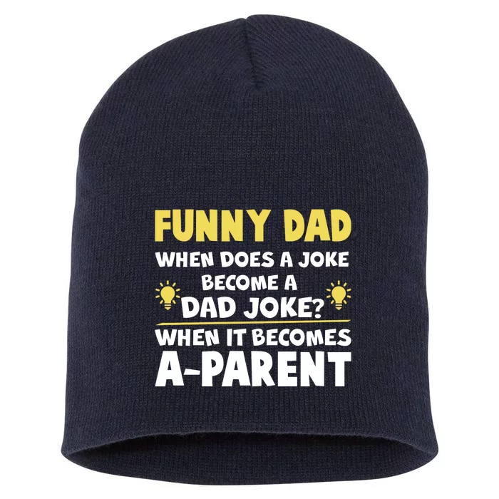 Funny Dad Joke When It Becomes A Parent Short Acrylic Beanie