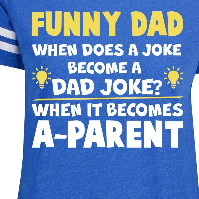 Funny Dad Joke When It Becomes A Parent Enza Ladies Jersey Football T-Shirt