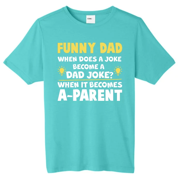 Funny Dad Joke When It Becomes A Parent ChromaSoft Performance T-Shirt