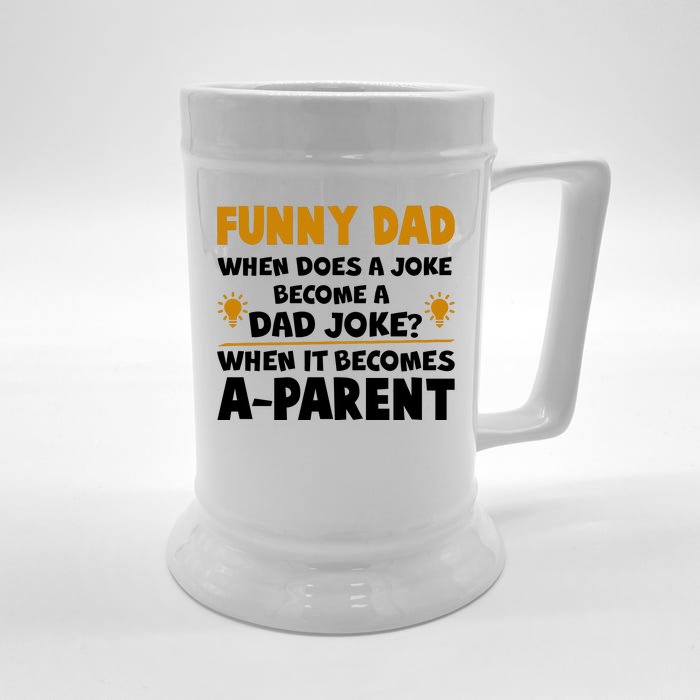 Funny Dad Joke When It Becomes A Parent Front & Back Beer Stein