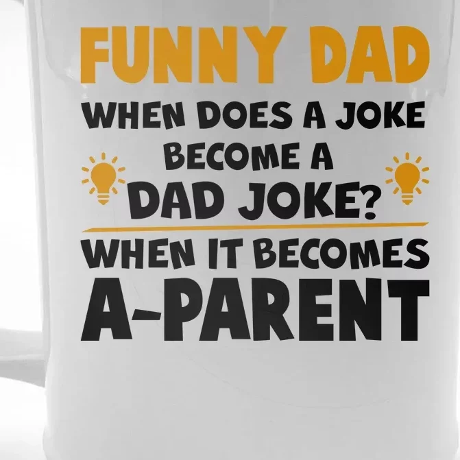 Funny Dad Joke When It Becomes A Parent Front & Back Beer Stein