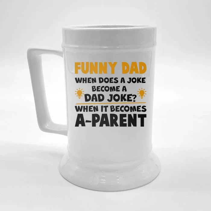 Funny Dad Joke When It Becomes A Parent Front & Back Beer Stein