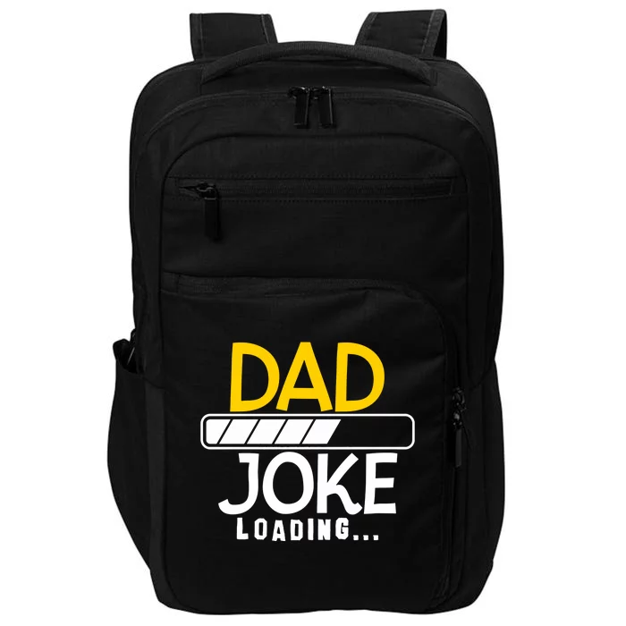 Funny Dad Jokes Dad Joke Loading Great Gift Impact Tech Backpack