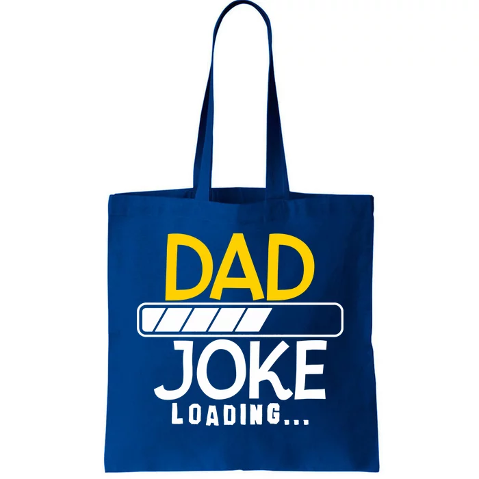 Funny Dad Jokes Dad Joke Loading Great Gift Tote Bag