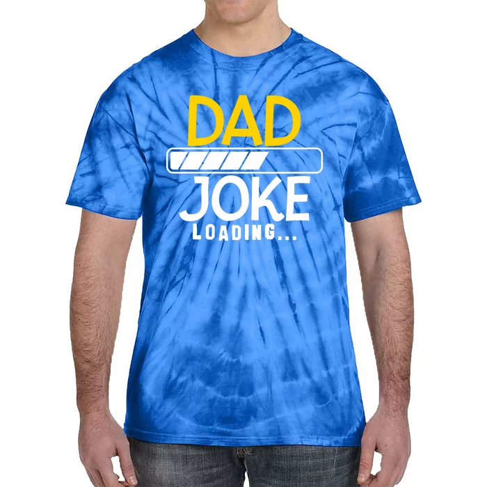 Funny Dad Jokes Dad Joke Loading Great Gift Tie-Dye T-Shirt