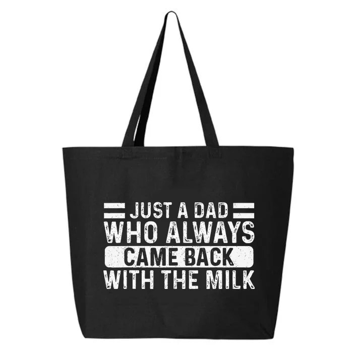 FatherS Day Just A Dad Who Always Came Back With The Milk 25L Jumbo Tote