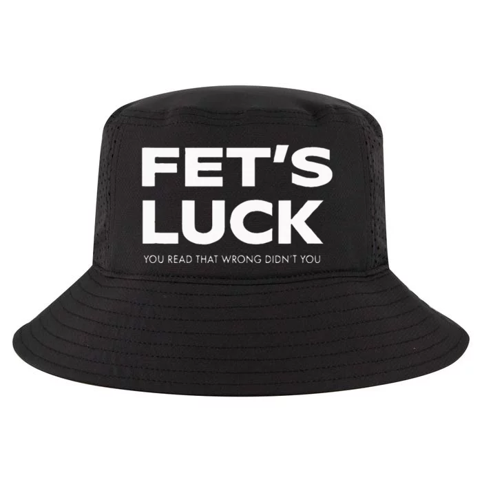 Funny Dad Joke Fet’s Luck You Read That Wrong Didn’t You Cool Comfort Performance Bucket Hat