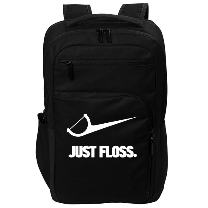 Funny Dentist Just Floss Dental Office Gift Impact Tech Backpack