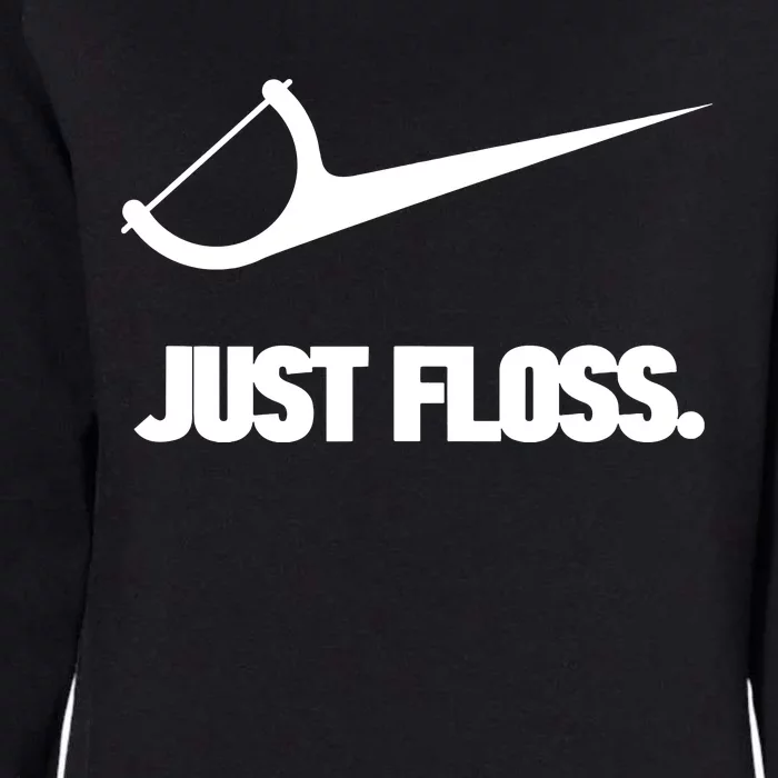 Funny Dentist Just Floss Dental Office Gift Womens California Wash Sweatshirt