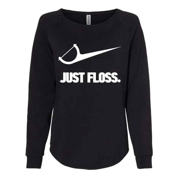 Funny Dentist Just Floss Dental Office Gift Womens California Wash Sweatshirt