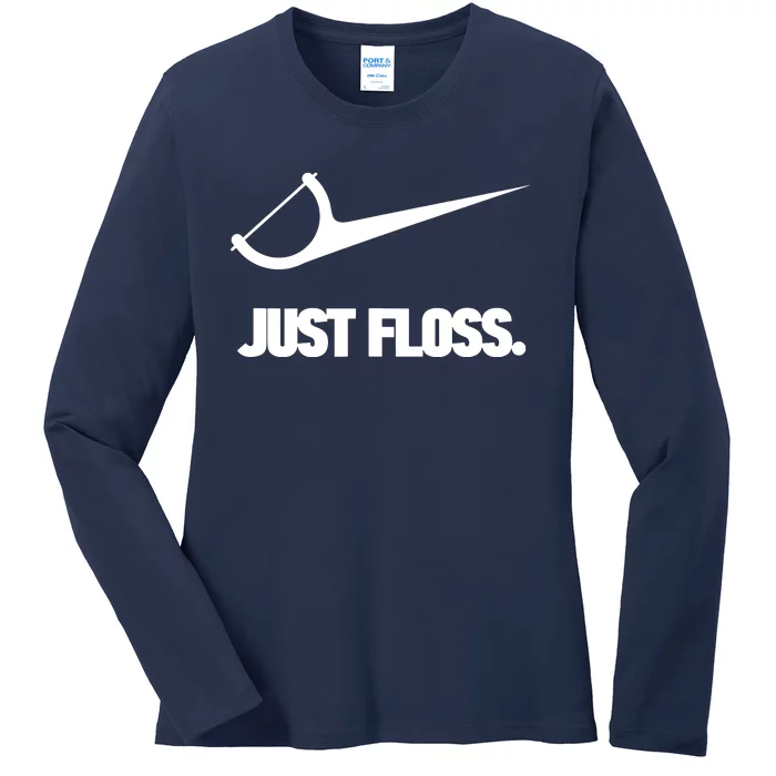 Funny Dentist Just Floss Dental Office Gift Ladies Long Sleeve Shirt