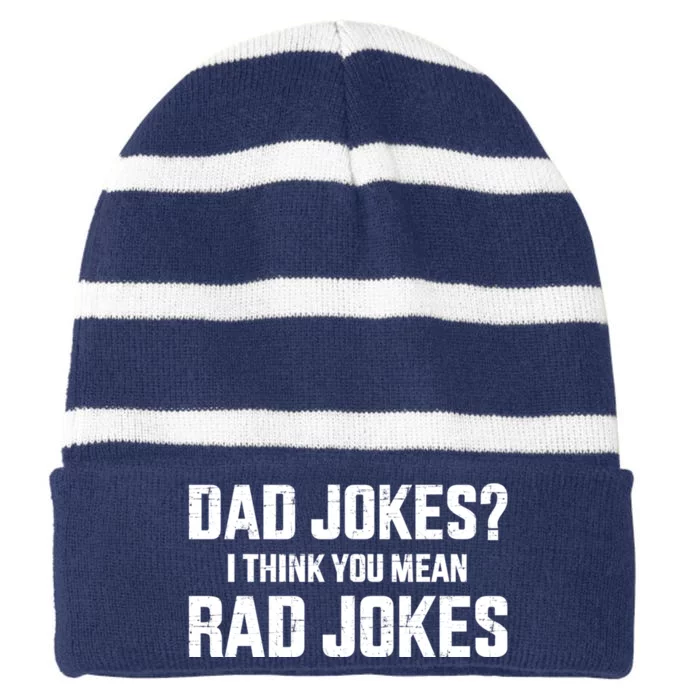 Funny Dad Jokes I Think You Mean Rad Jokes For FatherS Day Striped Beanie with Solid Band