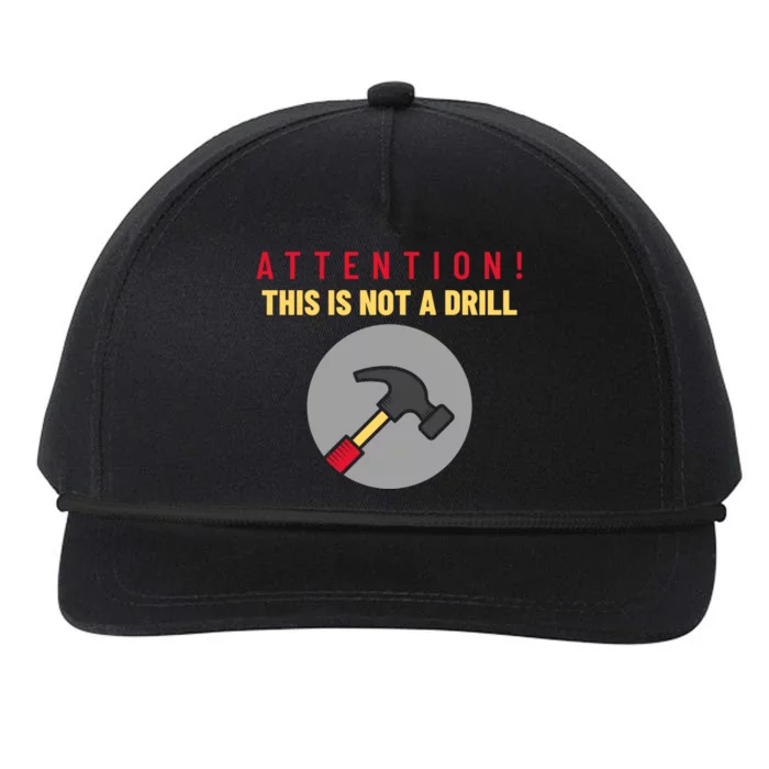 Funny Dad Joke Hand Tools Hammer This Is Not A Drill Meaningful Gift Snapback Five-Panel Rope Hat