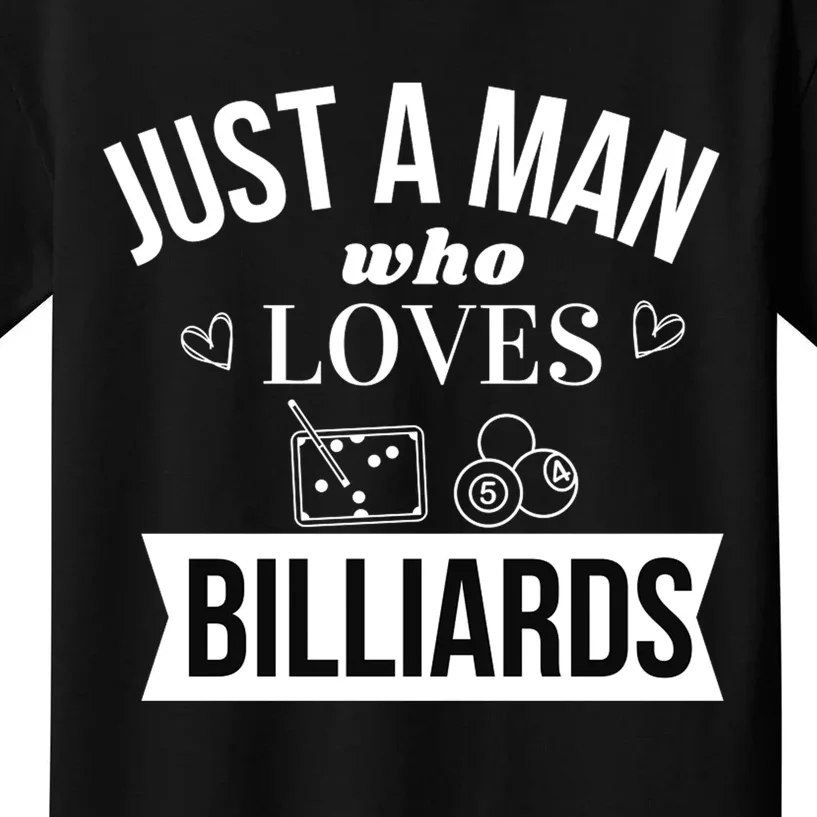 Father's Day Just A Man Who Loves Billiards Pool Player Gift For Dad Kids T-Shirt