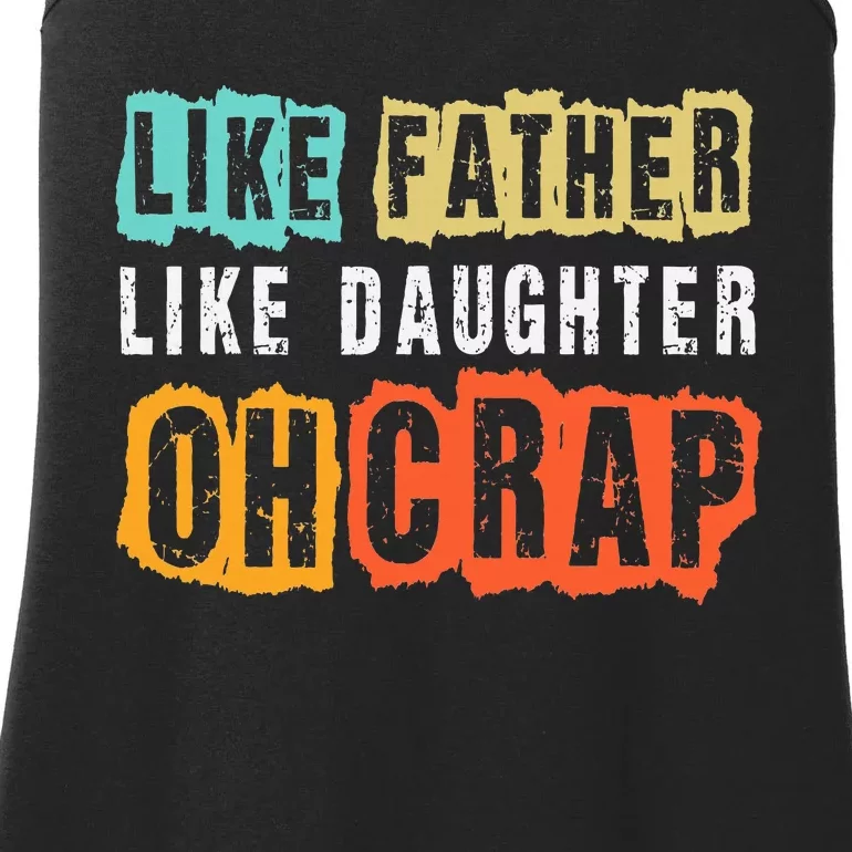 Funny Dad Joke Like Father Like Daughter FatherS Day Ladies Essential Tank