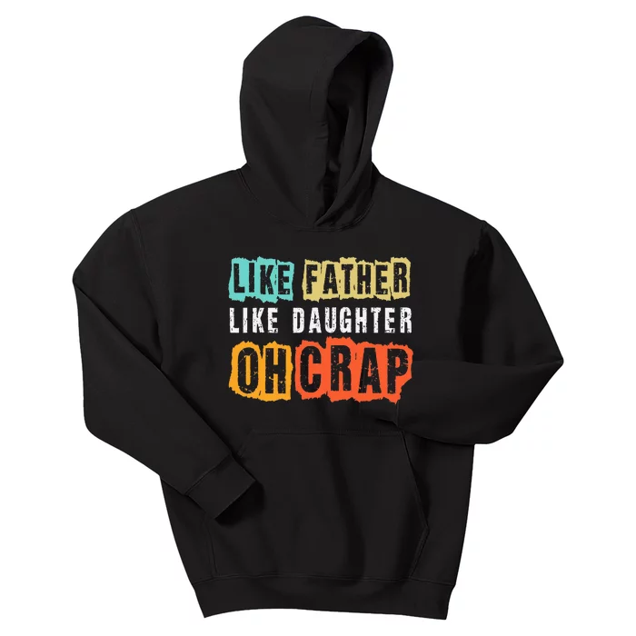 Funny Dad Joke Like Father Like Daughter FatherS Day Kids Hoodie