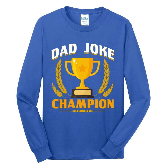 Funny Dad Joke Champion Dad Joke Fathers Day Dad Joke Gift Tall Long Sleeve T-Shirt