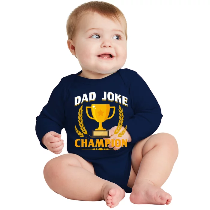 Funny Dad Joke Champion Dad Joke Fathers Day Dad Joke Gift Baby Long Sleeve Bodysuit