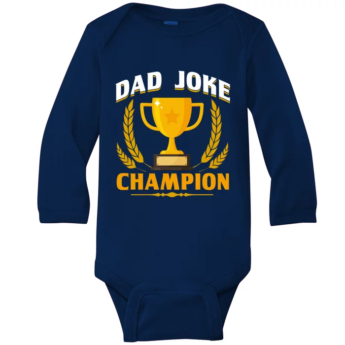 Funny Dad Joke Champion Dad Joke Fathers Day Dad Joke Gift Baby Long Sleeve Bodysuit