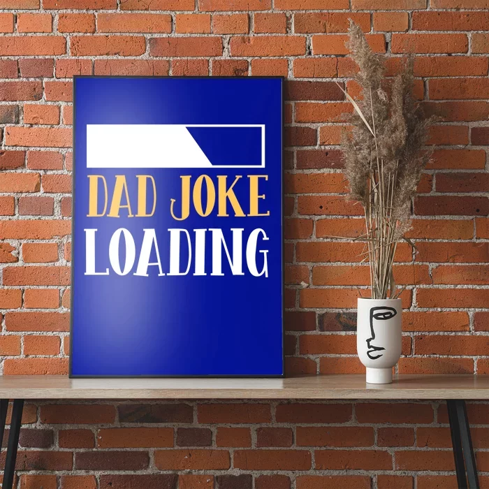 Funny Dad Joke Loading Sarcastic Dad Jokes Fathers Day Dad Cool Gift Poster