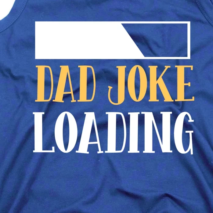 Funny Dad Joke Loading Sarcastic Dad Jokes Fathers Day Dad Cool Gift Tank Top