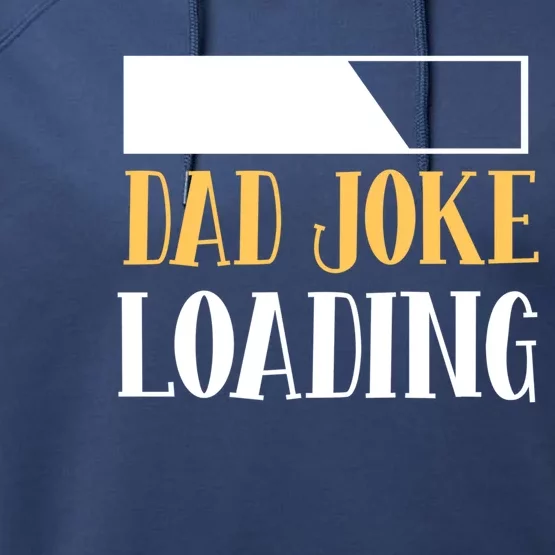 Funny Dad Joke Loading Sarcastic Dad Jokes Fathers Day Dad Cool Gift Performance Fleece Hoodie