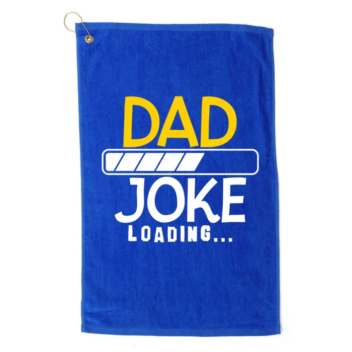 Funny Dad Jokes Dad Joke Loading Gift Platinum Collection Golf Towel