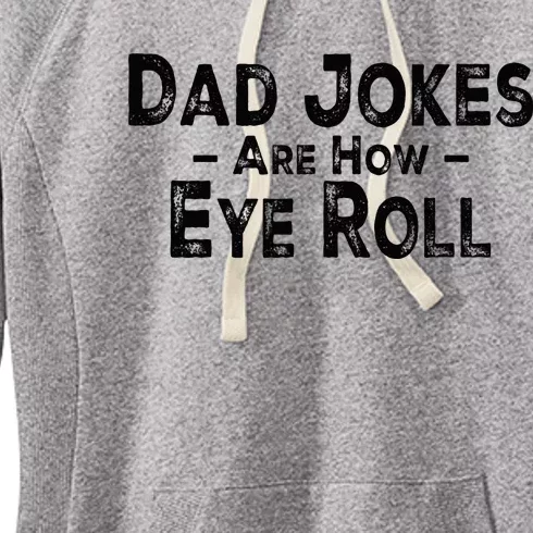 Funny Dad Jokes Are How Eye Roll Dad Joke Are How I Roll Women's Fleece Hoodie