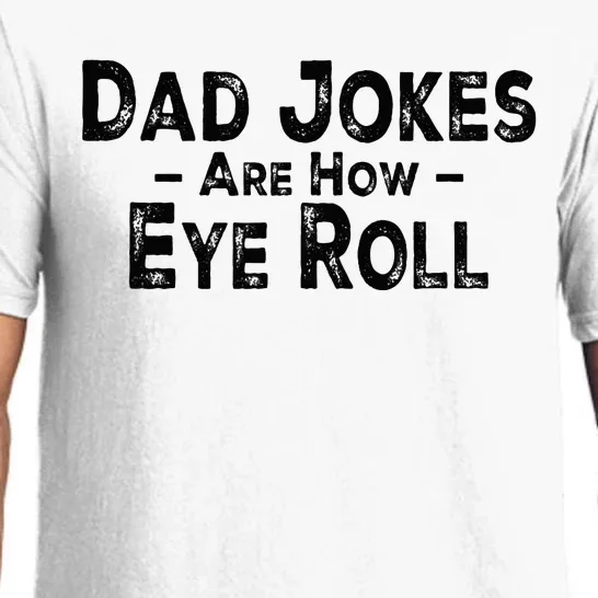 Funny Dad Jokes Are How Eye Roll Dad Joke Are How I Roll Pajama Set