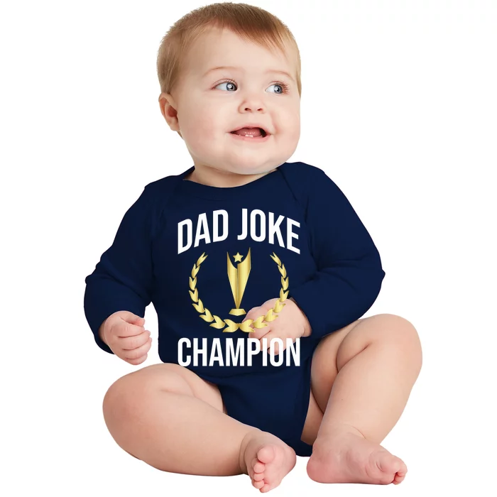 Funny Dad Joke Champion Of Dad Jokes FatherS Day Dad Joke Gift Baby Long Sleeve Bodysuit