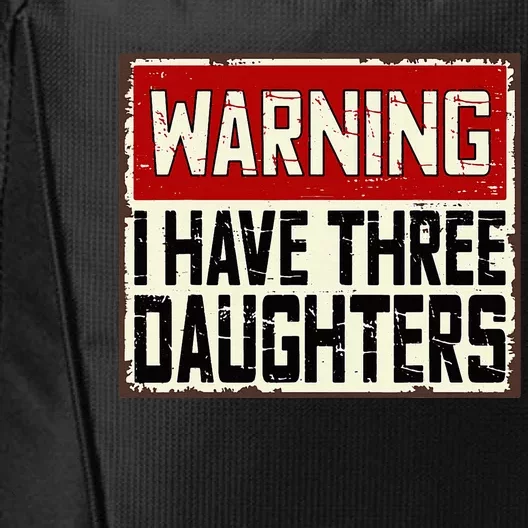 Funny Daddy Joke Warning I Have Three Daughters City Backpack