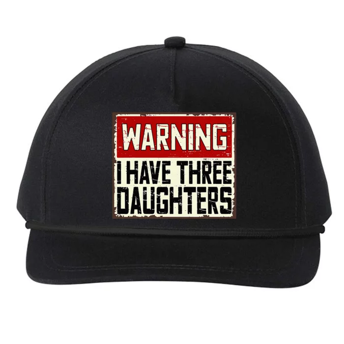 Funny Daddy Joke Warning I Have Three Daughters Snapback Five-Panel Rope Hat