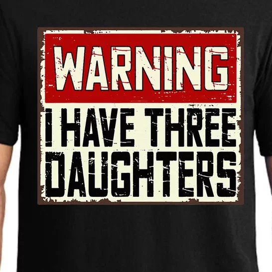 Funny Daddy Joke Warning I Have Three Daughters Pajama Set