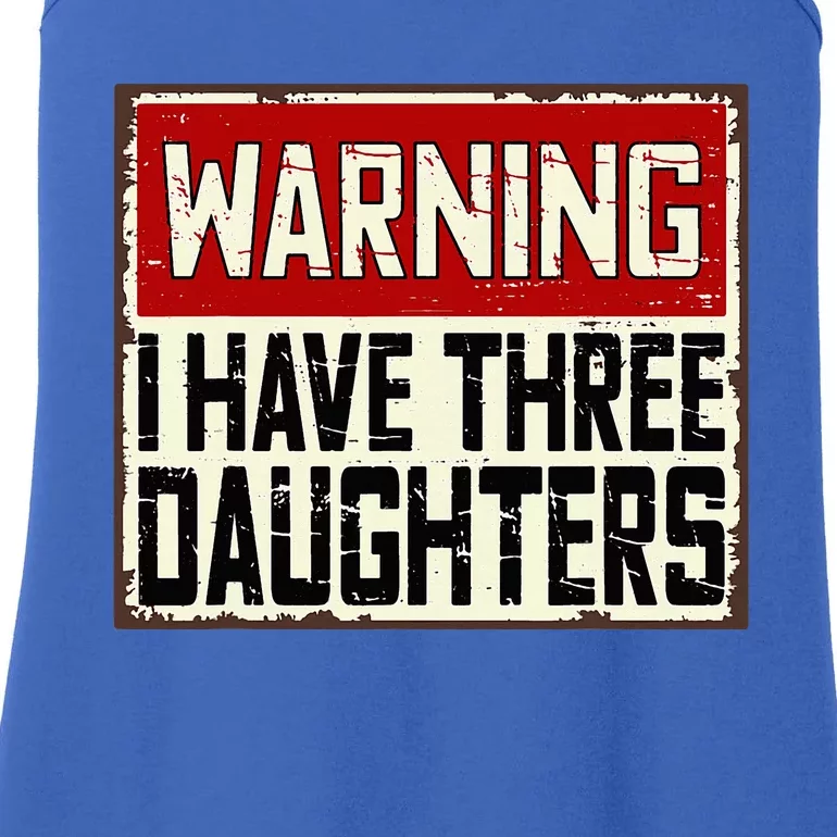 Funny Daddy Joke Warning I Have Three Daughters Ladies Essential Tank