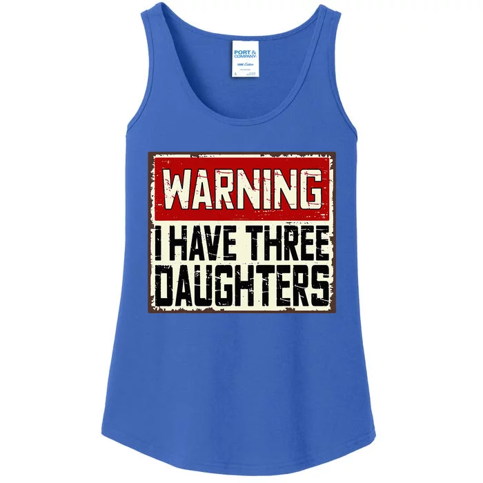 Funny Daddy Joke Warning I Have Three Daughters Ladies Essential Tank