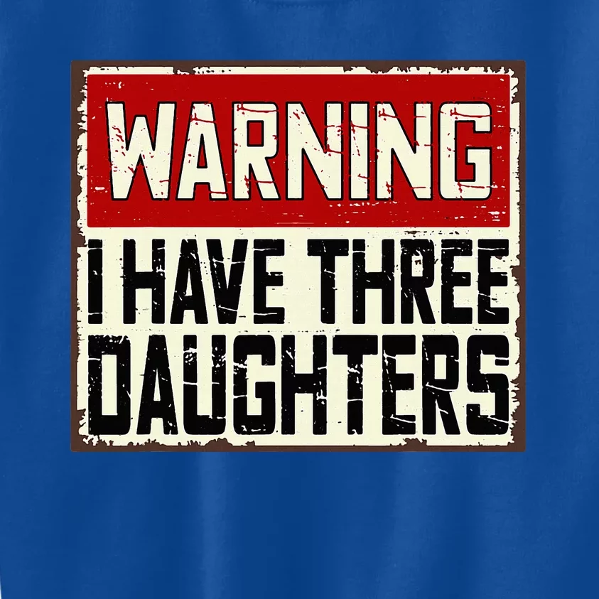 Funny Daddy Joke Warning I Have Three Daughters Kids Sweatshirt