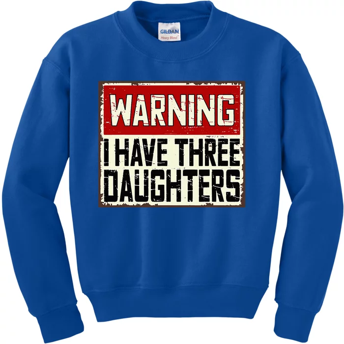 Funny Daddy Joke Warning I Have Three Daughters Kids Sweatshirt