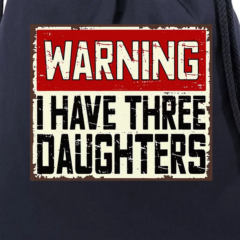 Funny Daddy Joke Warning I Have Three Daughters Drawstring Bag