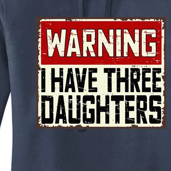 Funny Daddy Joke Warning I Have Three Daughters Women's Pullover Hoodie