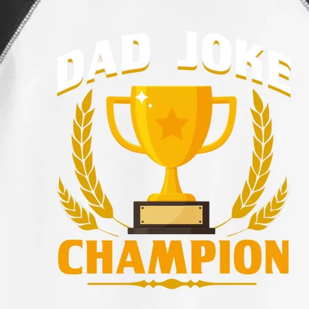 Funny Dad Joke Champion Dad Joke Fathers Day Dad Joke Gift Toddler Fine Jersey T-Shirt