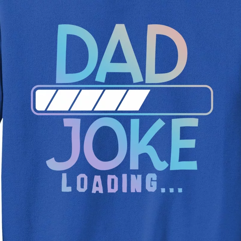 Funny Dad Jokes Dad Joke Loading Gift Sweatshirt