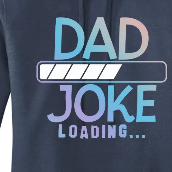 Funny Dad Jokes Dad Joke Loading Gift Women's Pullover Hoodie