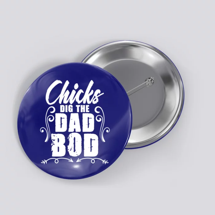 Father Dad Jokes Chicks Dig The Dad Bod Gift Button