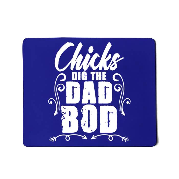 Father Dad Jokes Chicks Dig The Dad Bod Gift Mousepad