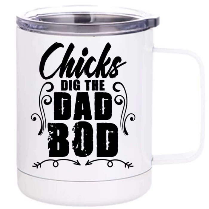 Father Dad Jokes Chicks Dig The Dad Bod Gift Front & Back 12oz Stainless Steel Tumbler Cup