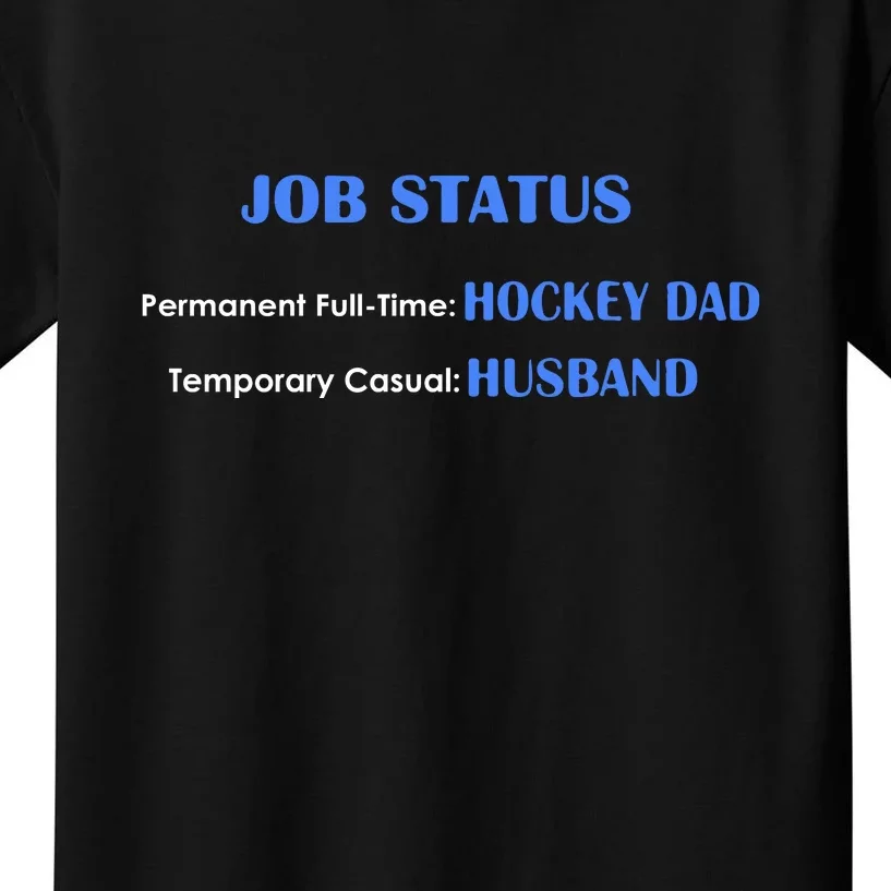 Father's Day Job Status Hockey Dad Husband Gift Kids T-Shirt