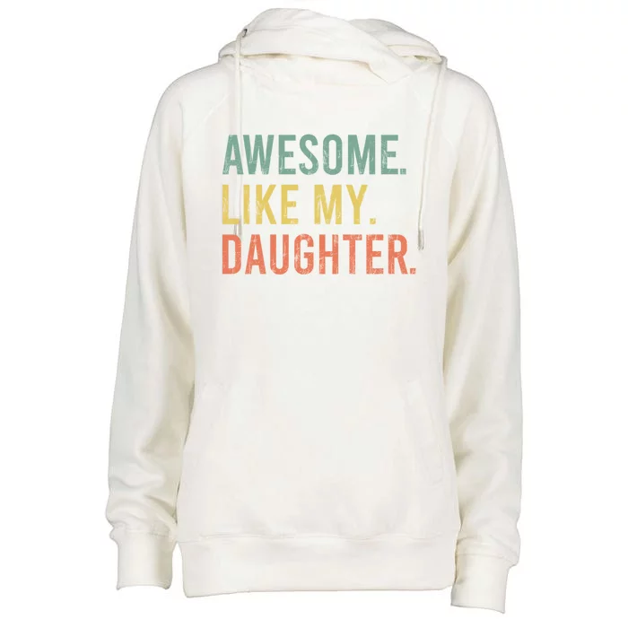 Funny Dad Joke Vintage Fathers Day Awesome Like My Daughter Cute Gift Womens Funnel Neck Pullover Hood