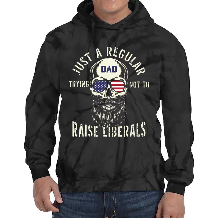 Fathers Day Just A Regular Dad Trying Not To Raise Liberals Tie Dye Hoodie