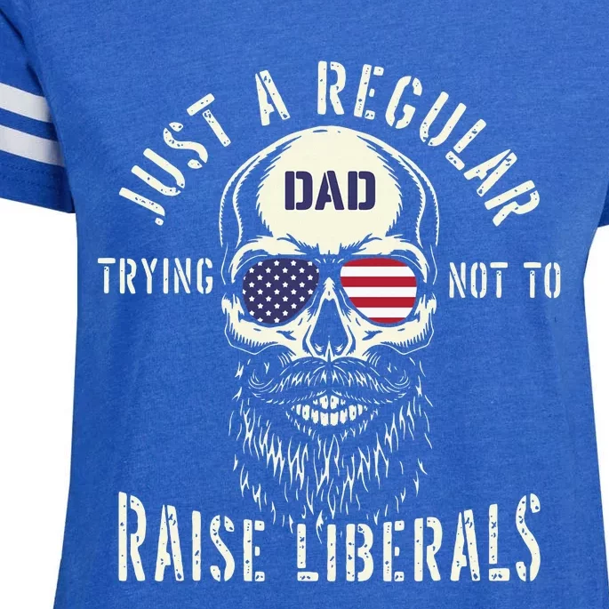 Fathers Day Just A Regular Dad Trying Not To Raise Liberals Enza Ladies Jersey Football T-Shirt