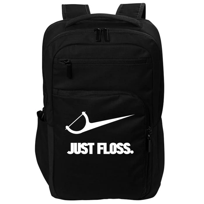 Funny Dentist Just Floss Dental Office Gift Meaningful Gift Impact Tech Backpack